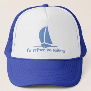 I'd rather be sailing. A hat for the sailor.