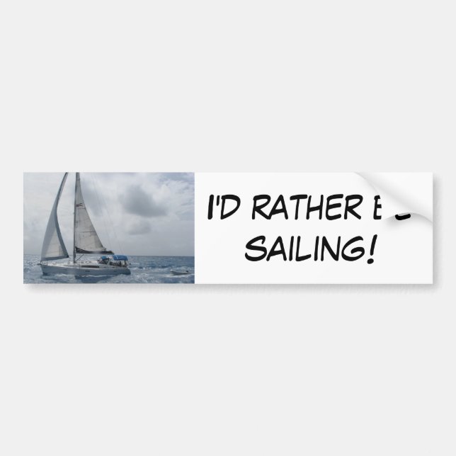 I'd Rather Be Sailing Bumper Sticker (Front)