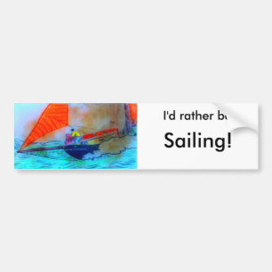 I'd rather be sailing bumper sticker