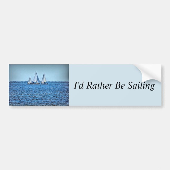 I'd Rather Be Sailing Bumper Sticker w Sailboats (Front)