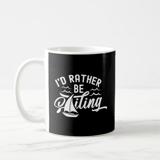 I'D Rather Be Sailing Captain Sailboat Sail Sailor Coffee Mug (Left)