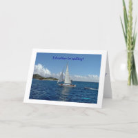 I'd rather be sailing!