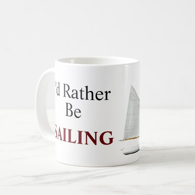 I'd Rather Be Sailing Coffee Mug (Front Left)