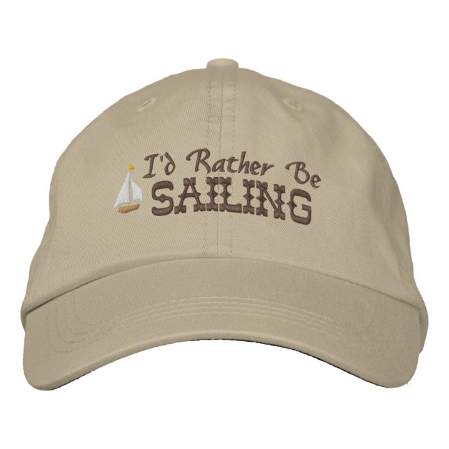 I'd Rather Be Sailing Embroidered Hat (Front)