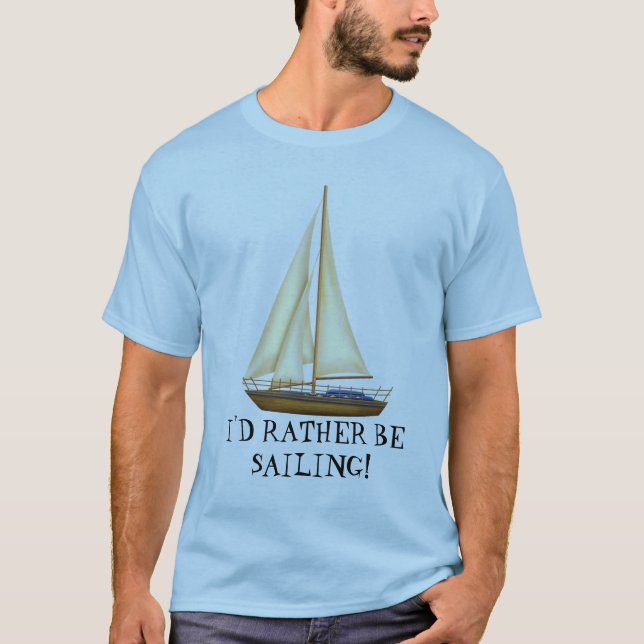 I'd Rather Be Sailing mens t-shirt (Front)