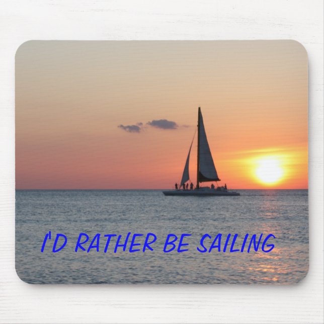 I'd rather be sailing mousepad (Front)