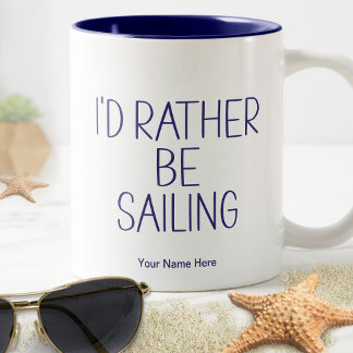 I'd Rather Be Sailing Quote - Boating Humour Funny Two-Tone Coffee Mug