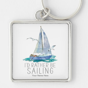 I'd Rather Be Sailing Quote - Watercolor Sailboat Key Ring