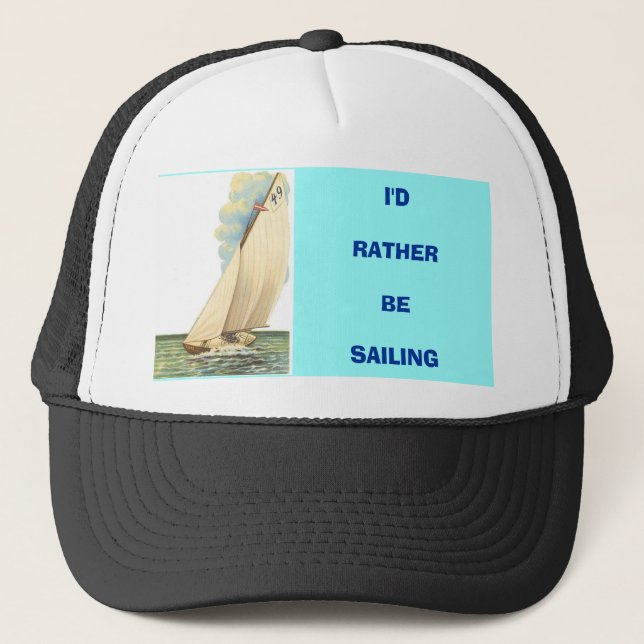 I'D RATHER BE SAILING TRUCKER HAT (Front)