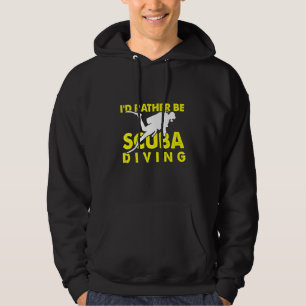 Id Rather Be Scuba Diving Dive Ocean Hoodie