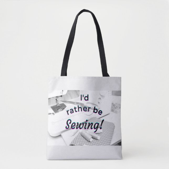 I'd rather be Sewing Tote Bag (Front)