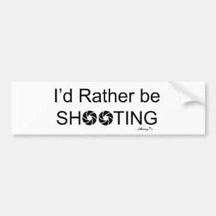 I'd Rather be Shooting- Bumper Sticker