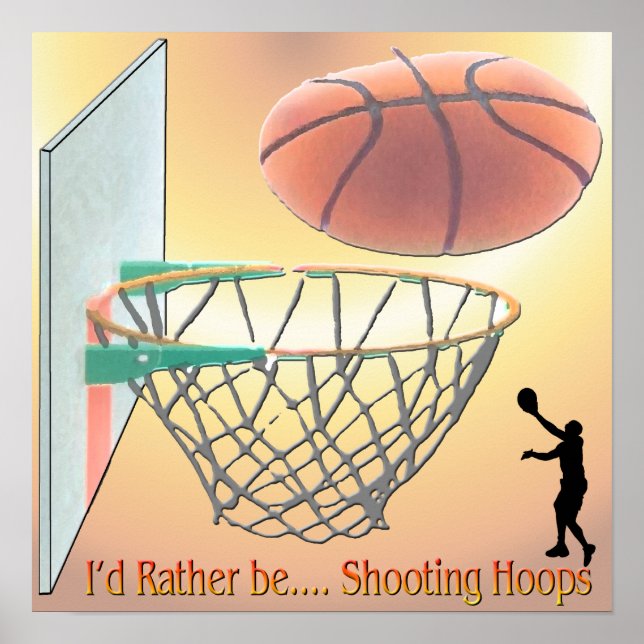 I'd Rather Be Shooting Hoops Poster (Front)