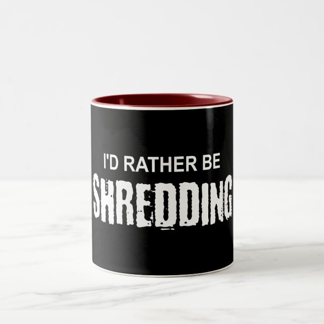 I'd Rather Be Shredding Two-Tone Coffee Mug (Center)