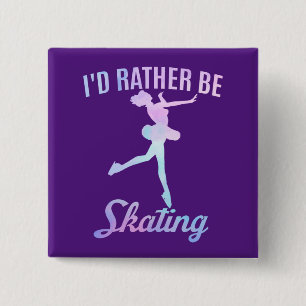 I'd Rather Be Skating 15 Cm Square Badge