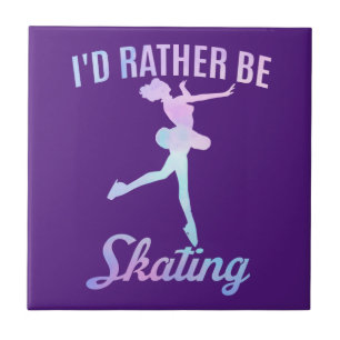 I'd Rather Be Skating      Ceramic Tile