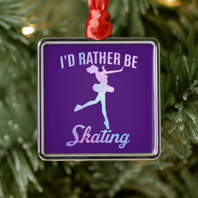 I'd Rather Be Skating    Metal Ornament (Tree)