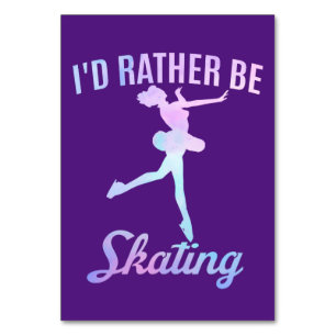 I'd Rather Be Skating Table Number