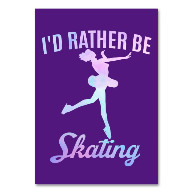 I'd Rather Be Skating       Table Number (Front)