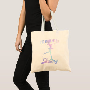 I'd Rather Be Skating      Tote Bag