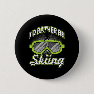 I'd Rather Be Skiing Funny Apres Ski Goggles Skier 6 Cm Round Badge