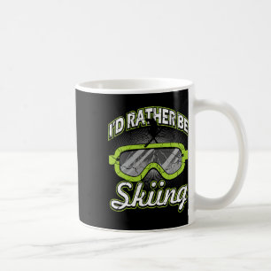 I'd Rather Be Skiing Funny Apres Ski Goggles Skier Coffee Mug