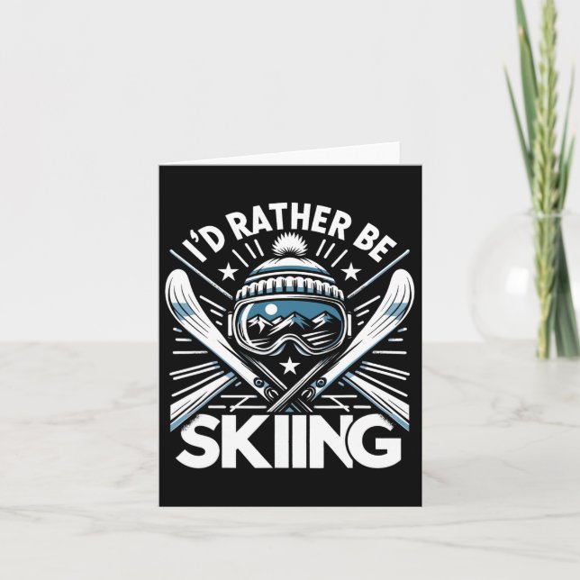 I'd Rather Be Skiing Funny Ski Winter Sports Frees Card (Front)
