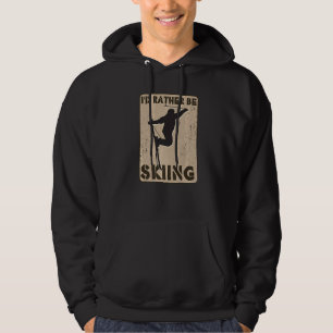 I'd Rather Be Skiing Funny Skiers Designs Skiing H Hoodie