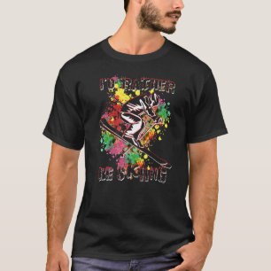 I'd Rather Be Skiing Funny Skiers Designs Skiing H T-Shirt