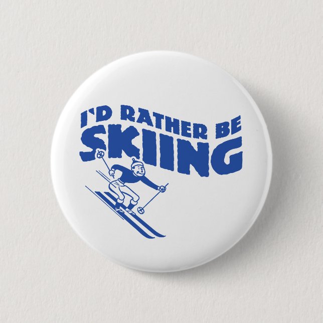 I'd Rather Be Skiing (male) 6 Cm Round Badge (Front)