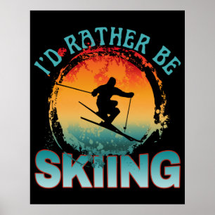i'd rather be skiing  poster