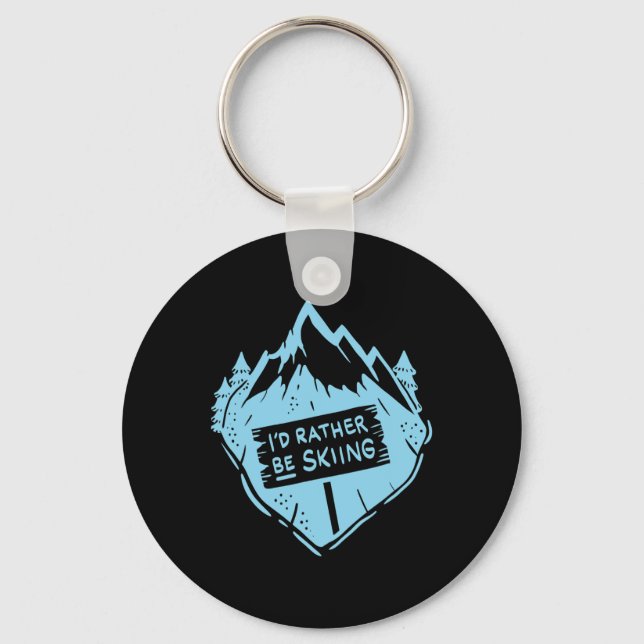 I'd Rather Be Skiing Quote Skier Funny Skiing  Key Ring (Front)