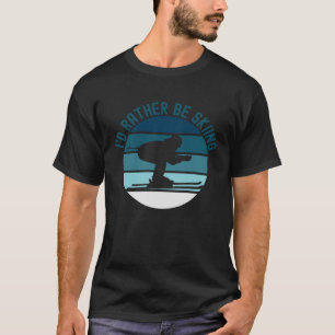 I'd Rather Be Skiing Ski Lover Retro Sunset Funny T-Shirt