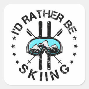 I'd Rather Be Skiing Ski Skier Square Sticker