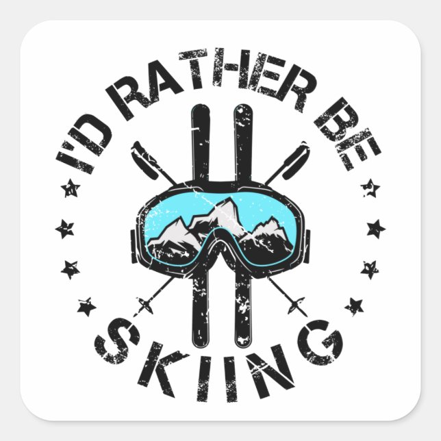 I'd Rather Be Skiing Ski Skier Square Sticker (Front)