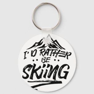 I'd Rather Be Skiing Ski Skier Winter Sports Key Ring