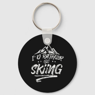 I'd Rather Be Skiing Ski Skier Winter Sports Sayin Key Ring