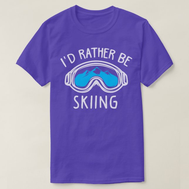 Id rather be skiing T-Shirt (Design Front)