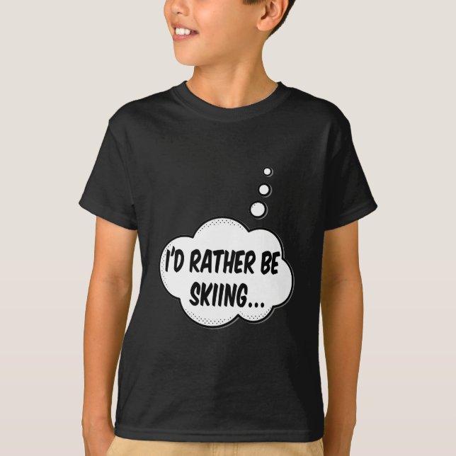 I'd Rather Be Skiing T-Shirt (Front)