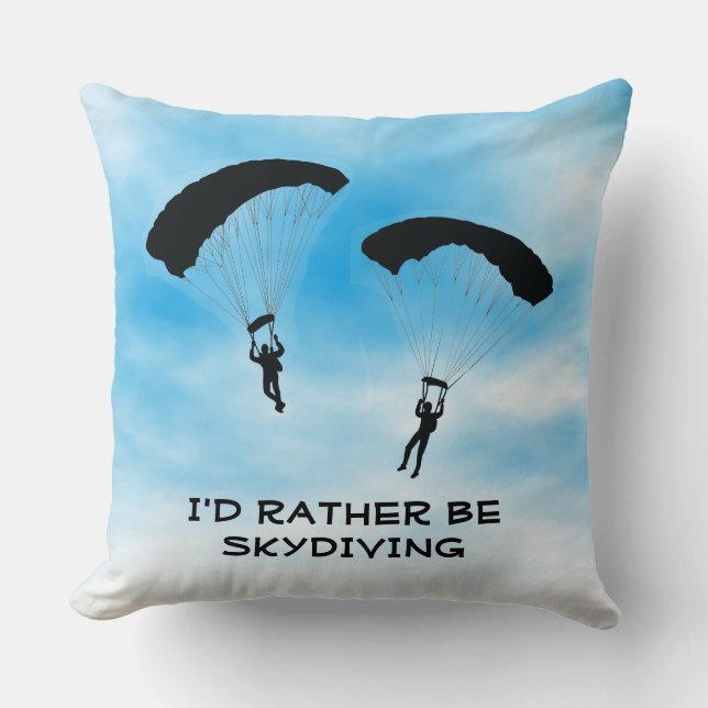 I'd Rather Be Skydiving Design Throw Pillow (Front)
