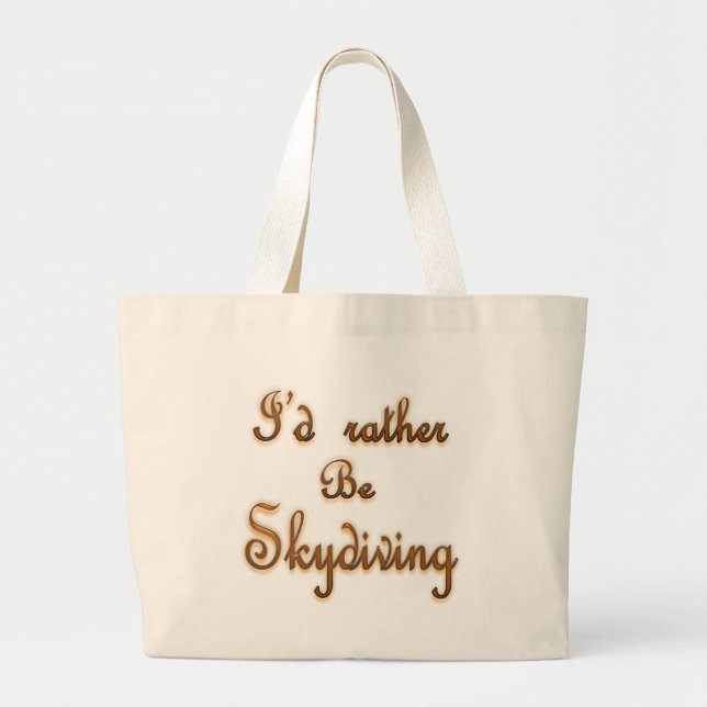 I'd rather be Skydiving Large Tote Bag (Front)