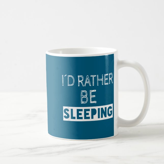I'd Rather Be Sleeng - Pular Funny Quote  Coffee Mug (Right)