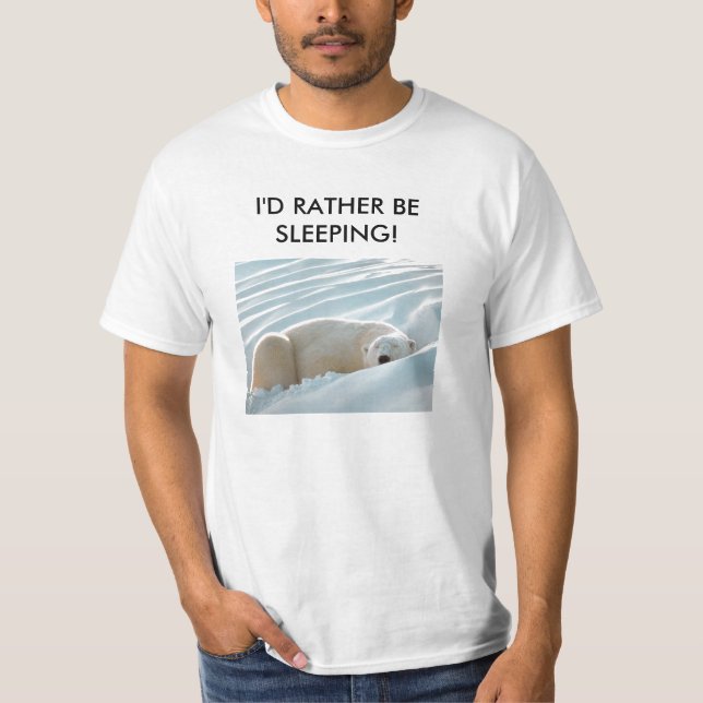 I'd rather be sleeping T-Shirt (Front)