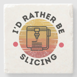 I'd Rather Be Slicing Stone Coaster