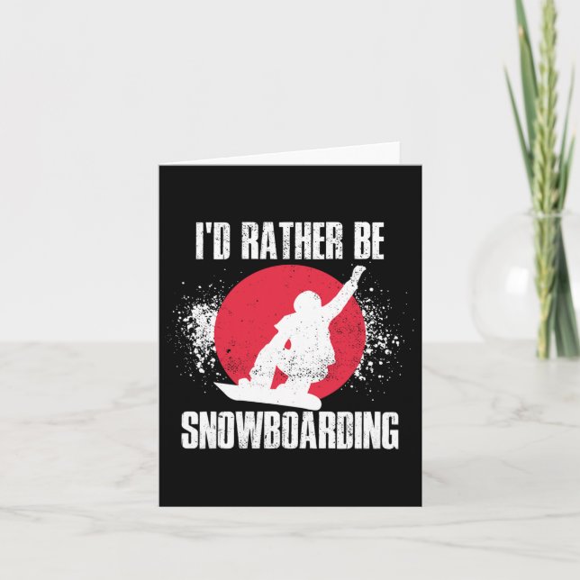 Id Rather Be Snowboarding  Card (Front)