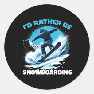 I'd Rather Be Snowboarding Extreme Winter Sports  Classic Round Sticker
