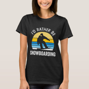 I'd Rather Be Snowboarding Funny Vintage Sunset Sn T-Shirt