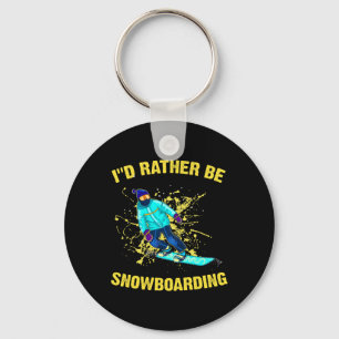 I'd Rather Be Snowboarding Key Ring