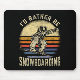 I'd Rather Be Snowboarding Vintage For Snowboarder Mouse Pad