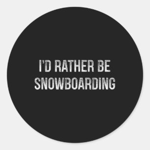 I'd Rather Be Snowboarding - Vintage Style - Classic Round Sticker